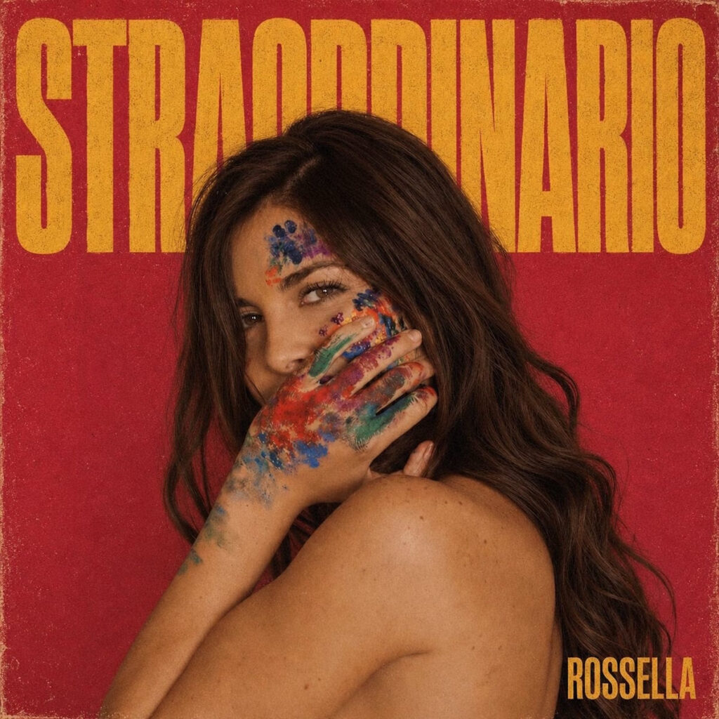 ROSSELLA: dal 9 ottobre sui digital store e in radio “STRAORDINARIO”, un inno al manifesting: desiderare è un atto di ribellione